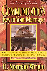 Communication: Key To Your Marriage- by H. Norman Wright